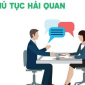 Quy trình làm thủ tục hải quan như thế nào? Quy trình làm thủ tục hải quan như thế nào?